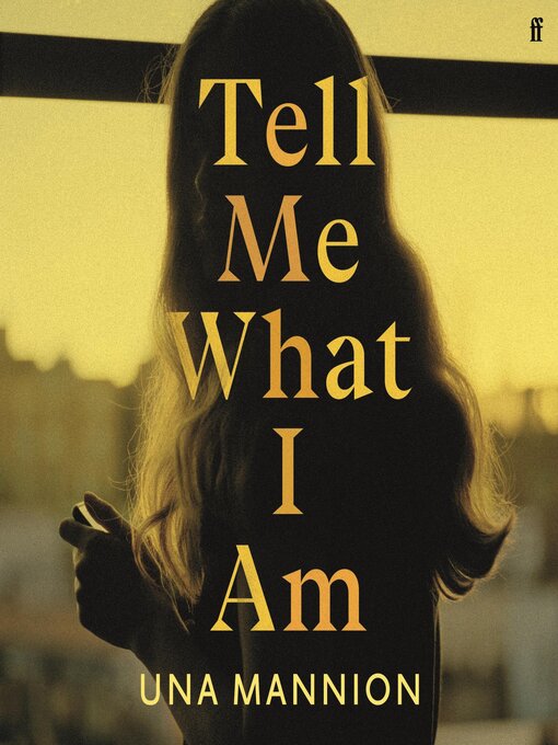Title details for Tell Me What I Am by Una Mannion - Wait list